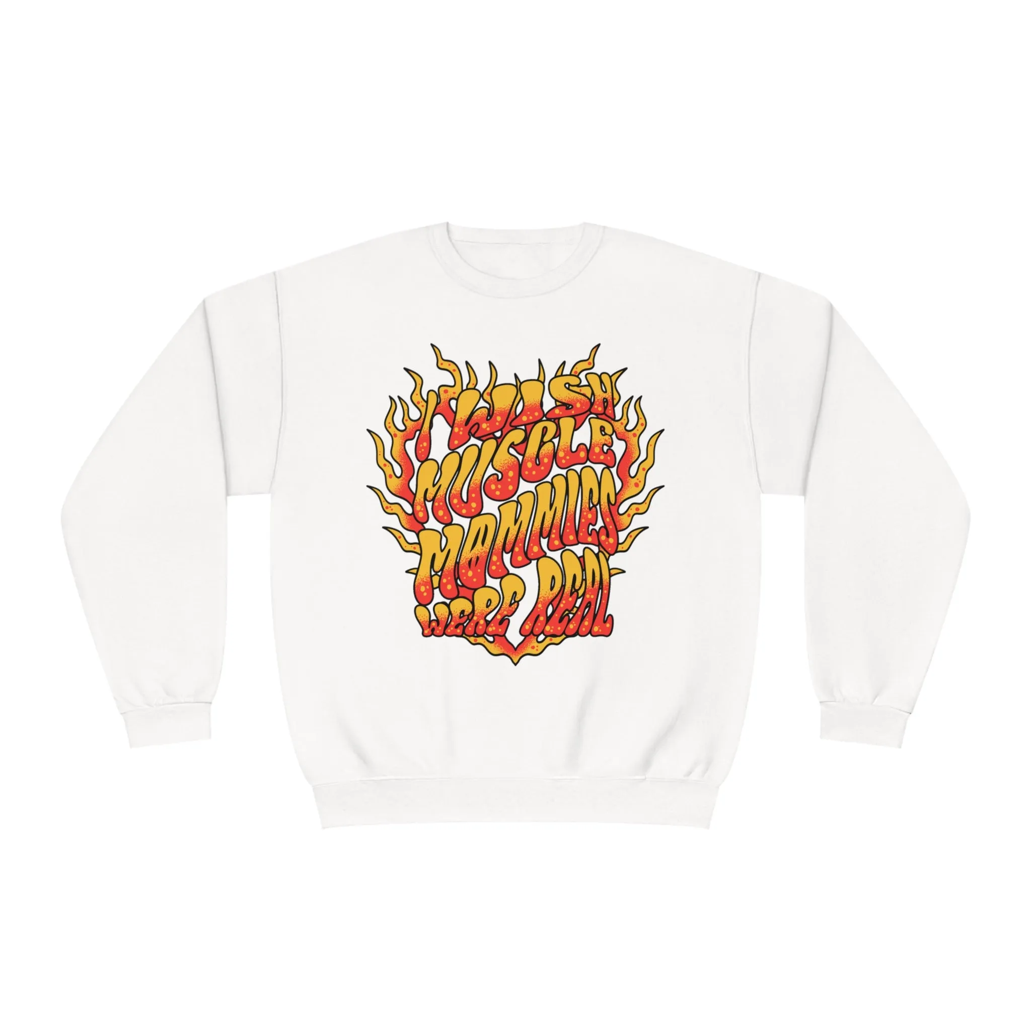 I WISH MUSCLE MOMMIES WERE REAL - CREWNECK